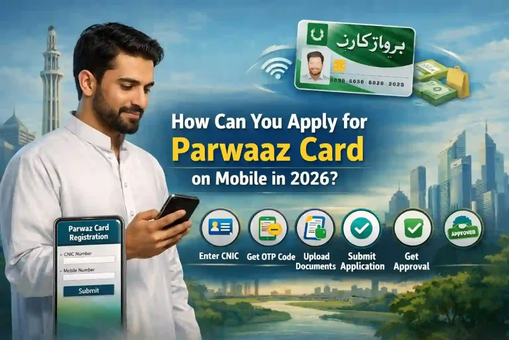 Have You Still Not Applied for Parwaz Card? Easy Steps to Apply